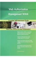 Web Authorization Management WAM Complete Self-Assessment Guide