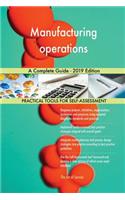 Manufacturing operations A Complete Guide - 2019 Edition