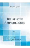 Juristische Abhandlungen, Vol. 1 (Classic Reprint)
