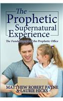 The Prophetic Supernatural Experience