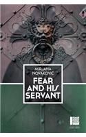 Fear and his Servant