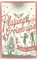 Playing with the Grown-ups