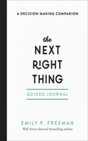 The Next Right Thing Guided Journal – A Decision–Making Companion: A Decision-Making Companion