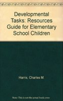 Developmental Tasks: Resources Guide for Elementary School Children