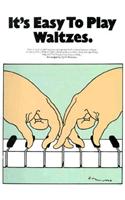 It's Easy To Play Waltzes