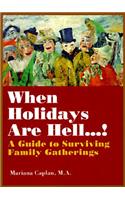 When Holidays are Hell