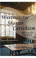 Westminster Shorter Catechism Bible Study and Commentary