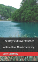 The Bayfield River Murder: A Rose Blair Murder Mystery