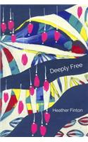 Deeply Free