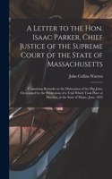 Letter to the Hon. Isaac Parker, Chief Justice of the Supreme Court of the State of Massachusetts