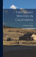 Two Sunny Winters in California