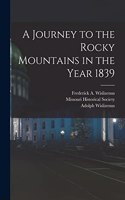 Journey to the Rocky Mountains in the Year 1839