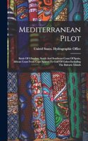Mediterranean Pilot: Strait Of Gibraltar, South And Southeast Coast Of Spain, African Coast From Cape Spartel To Gulf Of Gabes-including The Balearic Islands