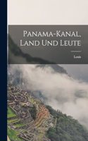 Panama-Kanal, Land und Leute