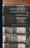 Genealogia E Storia Della Famiglia Ricasoli; Genealogia E Storia Della Famiglia Rucellai