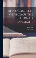 Ahn's Complete Method Of The German Language