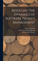 Modeling the Dynamics of Software Project Management