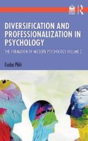 Diversification and Professionalization in Psychology