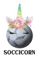 Soccicorn! Rainbow Unicorn Soccer Ball & Football Journal, 120 Pages, 6x9