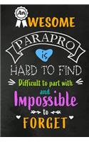 An Awesome Parapro is Hard to Find: Para Professional Teacher Appreciation Gift: Blank Lined 6x9 Notebook, Journal, Perfect Thank you, Graduation Year End, or a Gratitude Gift for Teac