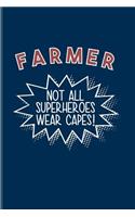 Farmer Not All Superheroes Wear Capes