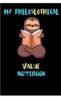 My Philoslothical Value Notebook: Blank Lined Notebook Journal Gift Idea For (Lazy) Sloth Spirit Animal Lovers