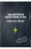 Valentin's Geistesblitze - Dinge, die du nicht verstehen würdest, also - Finger weg! Private: Cooles Notizbuch ca. A5 für alle Männer 108 Seiten mit Punkteraster