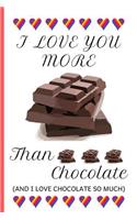 I Love You More Than Chocolate