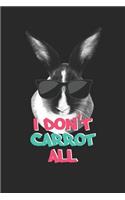 Easter Notebook - Funny Easter Puns I Don't Carrot All Easter Gift - Easter Journal - Easter Diary