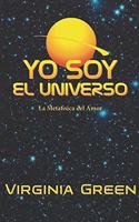 Yo Soy El Universo: Metafísica Del Amor