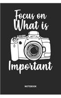 Focus On What Is Important Notebook