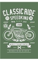 Classic Ride Speedking World Championship: Notebook / Journal For Your Everyday Needs - 110 Dotted Pages Large 6x9 inches Gift For Men and Women