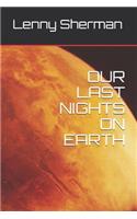 Our Last Nights on Earth