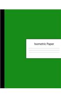 Isometric Paper: 300 Page Composition Notebook - Grid of Equilateral Triangles - Green Cover - Three Dimensional Design & Printing - Architecture Landscaping Sculptu