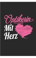 Optikerin Mit Herz: A5 Blanko - Notebook - Notizbuch - Taschenbuch - Journal - Tagebuch - Ein lustiges Geschenk für Freunde oder die Familie und die beste Optikerin der