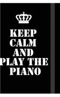 Keep Calm And play the piano