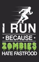 I Run Because Zombies Hate Fast Food