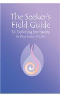 Seeker's Field Guide To Exploring Spirituality