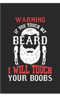 If You Touch My Beard I Will Touch Your Boobs