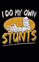 I Do My Own Stunts