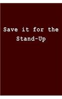 Save It for the Stand-Up