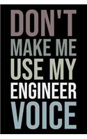 Don't Make Me Use My Engineer Voice