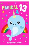 Magical & 13 Sketchbook & Journal: Narwhal Notebook Gift for 13 Year Old Girls & Boys / 100 Mixed Pages for Sketching & Writing / 6x9 Fun & Unique B-Day Diary ( Birthday Gift )