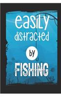 Easily Distracted by Fishing: Funny Blank Lined Journal Notebook, 120 Pages, Soft Matte Cover, 6 X 9