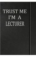 Trust Me I'm a Lecturer: Jiu-Jitsu Training Journal Notebook 120 Pages 6x9