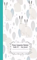 Primary Composition Notebook: Cute rabbits Primary Composition Notebook Grades K-2 Story Journal: Picture Space And Dashed Midline Kindergarten to Early Childhood 110 Story Paper