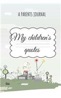 My Children´s quotes A Parents Journal