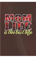 Mom Life Is The Best Life: Family life Grandma Mom love marriage friendship parenting wedding divorce Memory dating Journal Blank Lined Note Book Gift