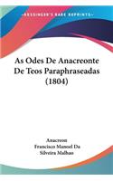As Odes De Anacreonte De Teos Paraphraseadas (1804)