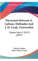 Discussion Between A. Latham, Methodist And J. M. Cook, Universalist